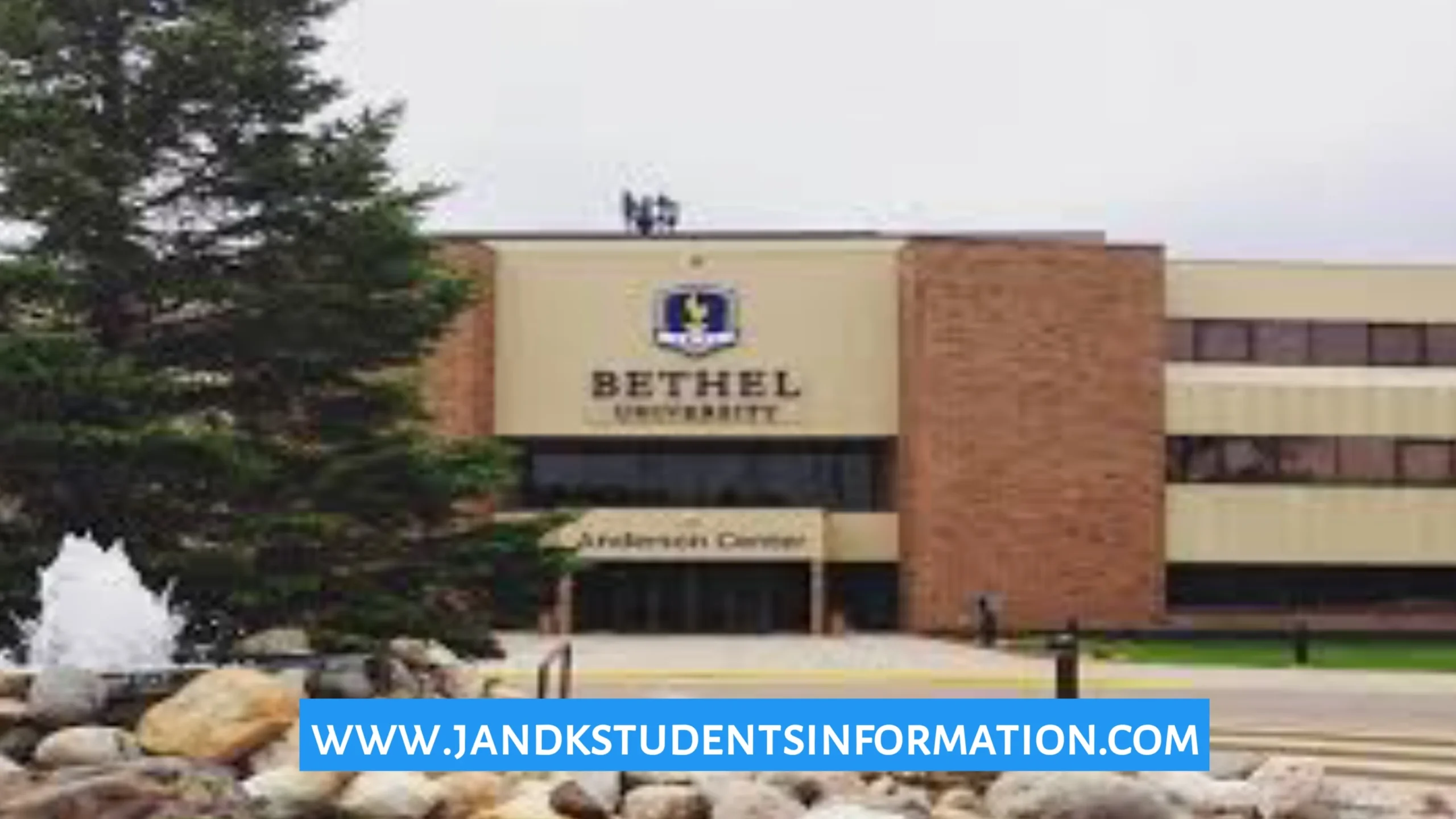 Bethel University Admission Process Features & Benefits